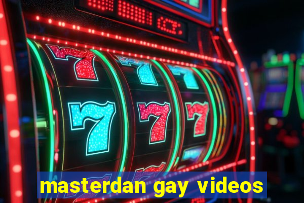 masterdan gay videos